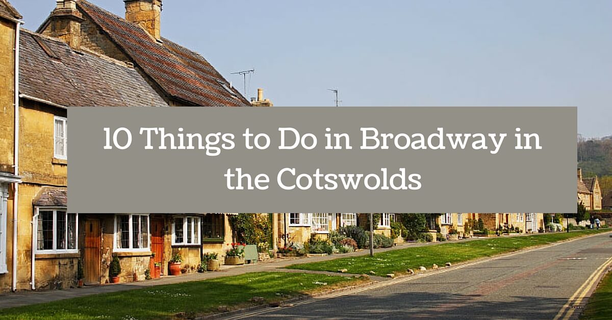 10 Things to do in Broadway in the Cotswolds