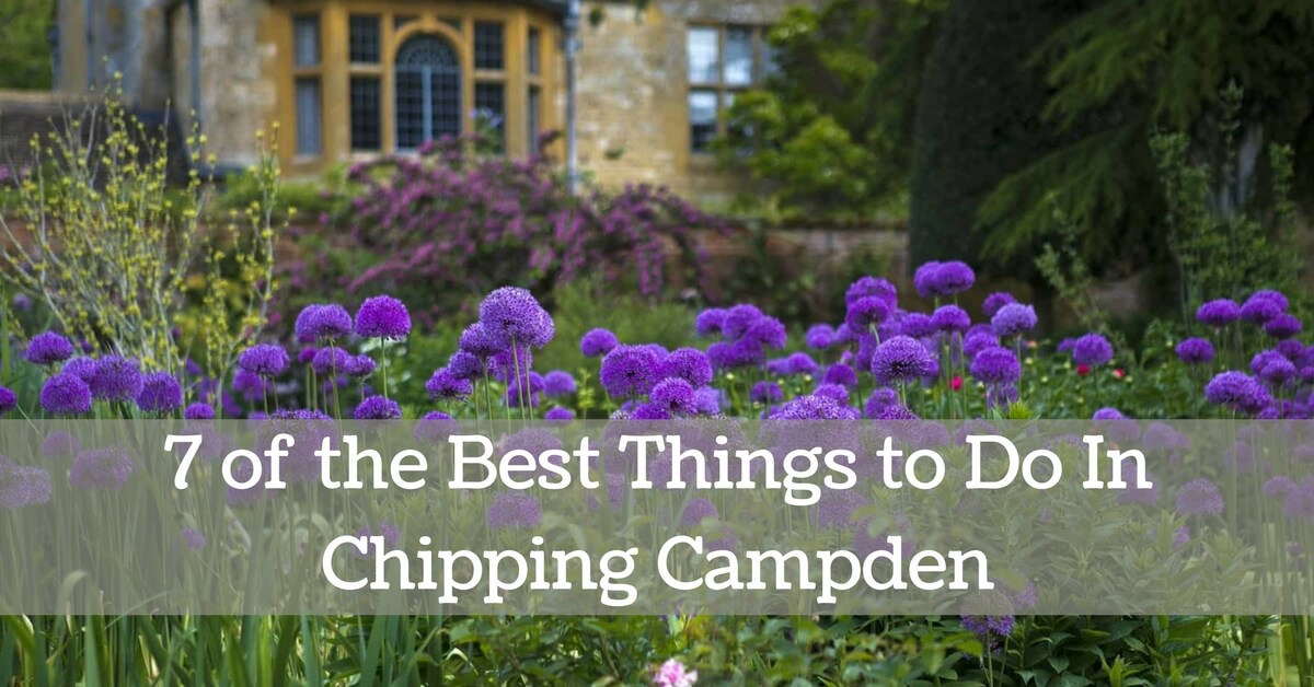 7 of the Best Things to Do In Chipping Campden