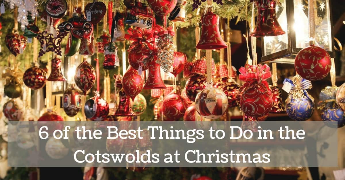 6 of the Best Things to Do in the Cotswolds at Christmas
