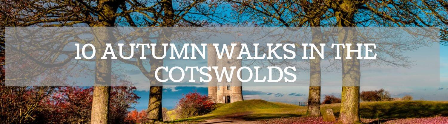 10 AUTUMN WALKS IN THE COTSWOLDS