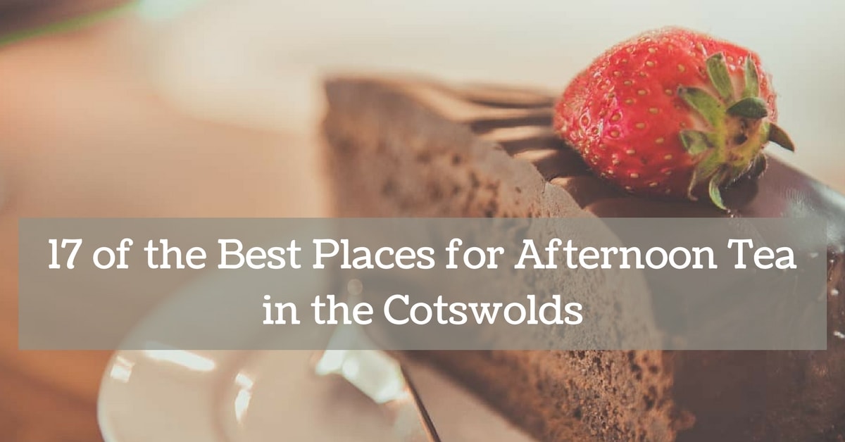 17 of the Best Places for Afternoon Tea in the Cotswolds