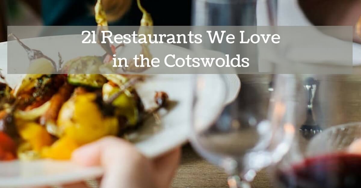 21 Restaurants We Love in the Cotswolds