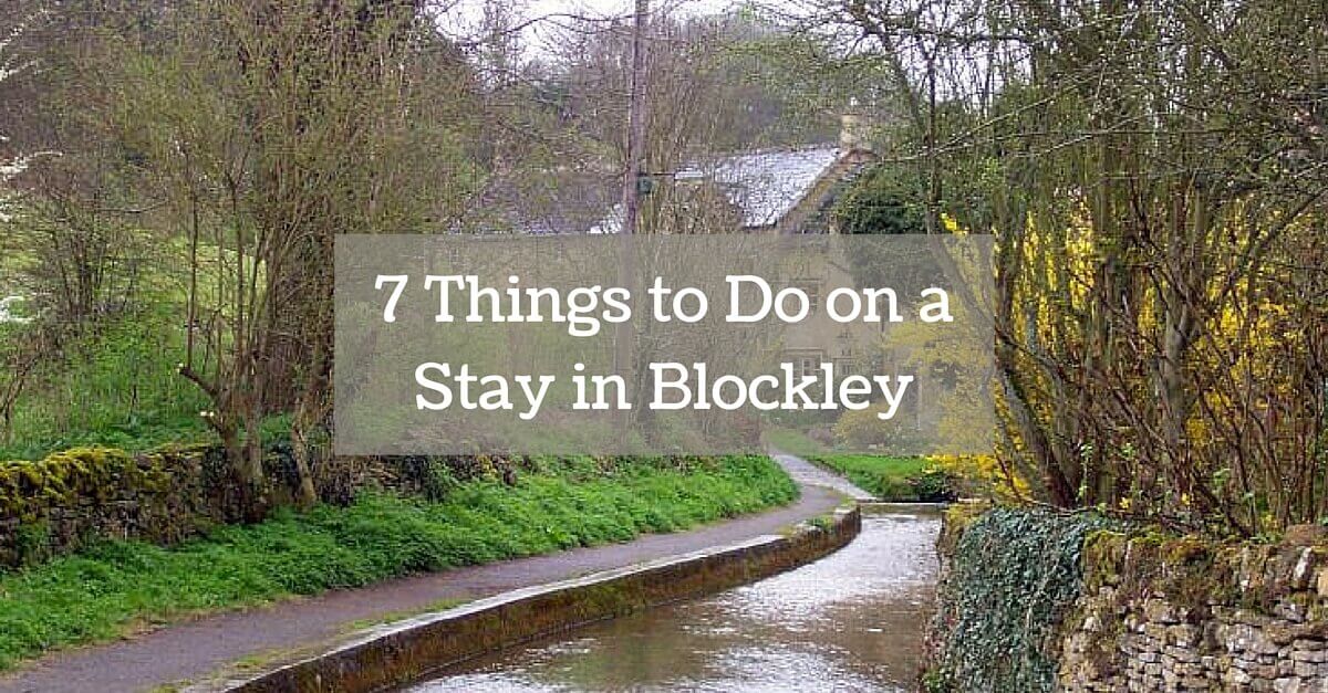 7 Things to Do on a Stay in Blockley