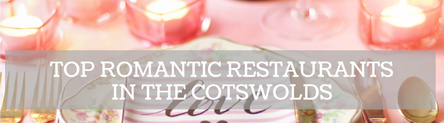 Top most romantic restaurants in the Cotswolds
