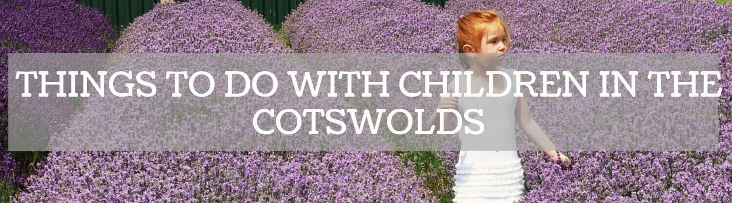 Things to Do with Children in the Cotswolds